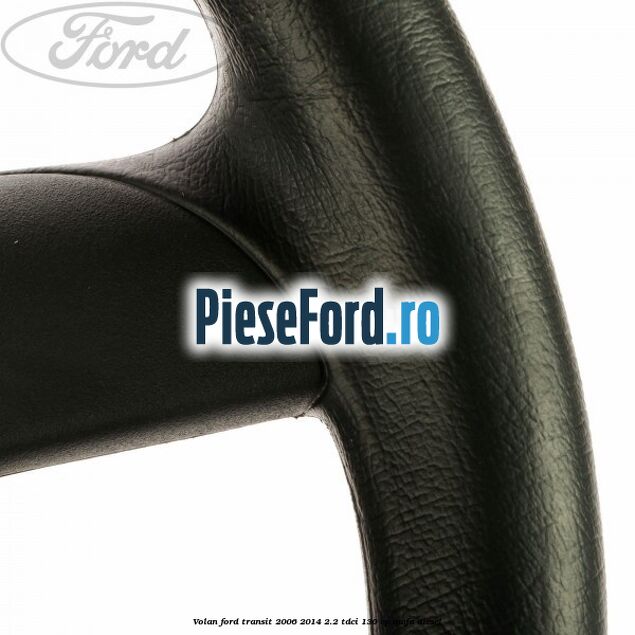 Volan Ford Transit 2006-2014 2.2 TDCi 130 cp QWFA diesel