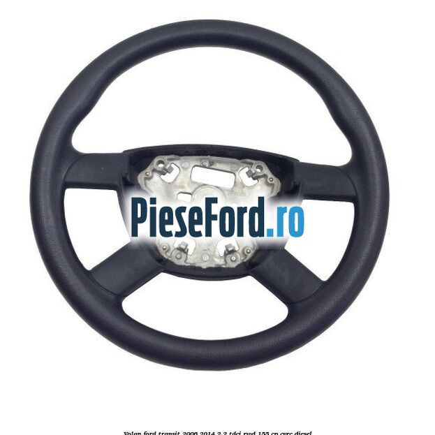 Volan Ford Transit 2006-2014 2.2 TDCi RWD 155 cp CVRC diesel