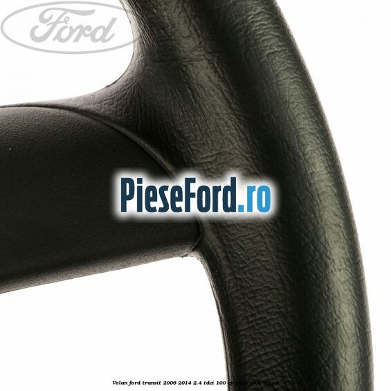 Volan Ford Transit 2006-2014 2.4 TDCi 100 cp Volan Ford Transit 2006-2014 2.4 TDCi 100 cp PHFA, PHFC diesel