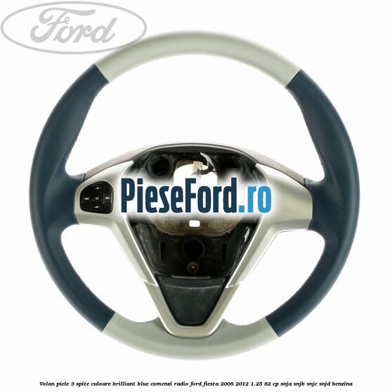 Volan piele 3 spite culoare brilliant blue comenzi radio Ford Fiesta 2008-2012 1.25 82 cp SNJA, SNJB, SNJC, SNJD benzina