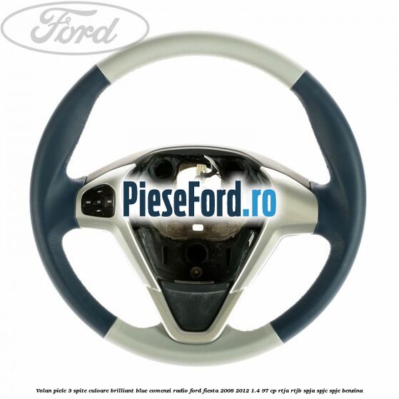 Volan piele 3 spite culoare brilliant blue comenzi radio Ford Fiesta 2008-2012 1.4 97 cp RTJA, RTJB, SPJA, SPJC, SPJE benzina