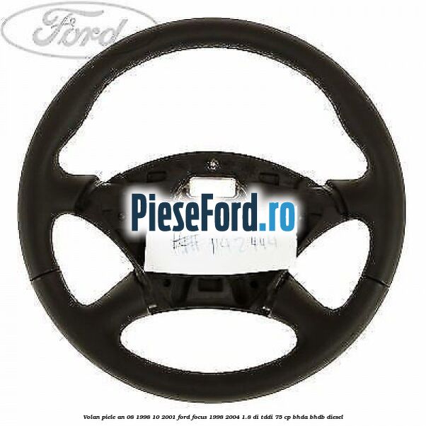 Volan piele an 08/1998-10/2001 Ford Focus 1998-2004 1.8 DI/TDDi 75 cp BHDA, BHDB diesel
