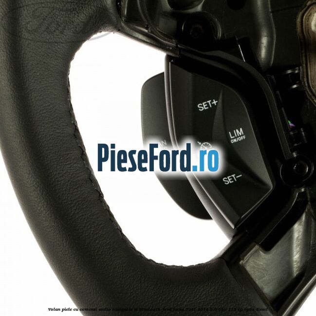 Volan piele cu comenzi audio navigatie si bluetooth Ford Focus 2011-2014 2.0 TDCi 115 cp Volan piele cu comenzi audio navigatie si bluetooth Ford Focus 2011-2014 2.0 TDCi 115 cp TYDA diesel