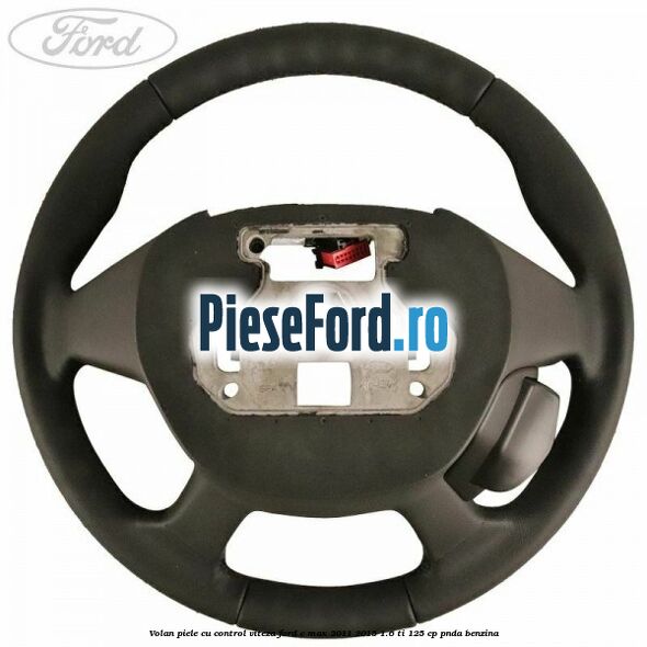 Volan piele, cu control viteza Ford C-Max 2011-2015 1.6 Ti 125 cp PNDA benzina