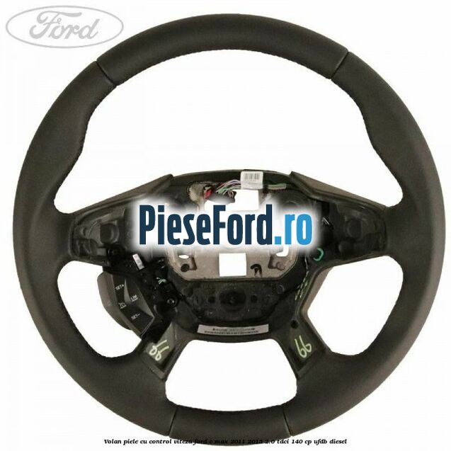 Volan piele, cu control viteza Ford C-Max 2011-2015 2.0 TDCi 140 cp UFDB diesel