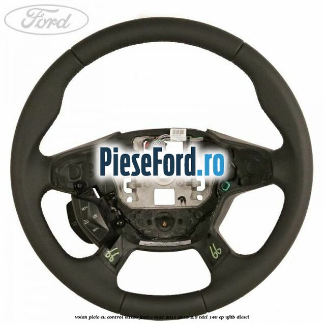 Volan piele, cu control viteza Ford C-Max 2011-2015 2.0 TDCi 140 cp UFDB diesel