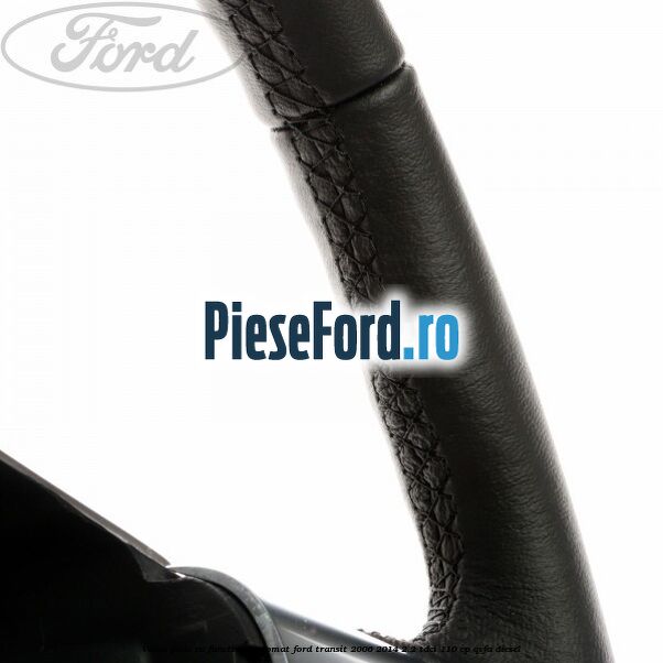 Volan piele cu functie tempomat Ford Transit 2006-2014 2.2 TDCi 110 cp Volan piele cu functie tempomat Ford Transit 2006-2014 2.2 TDCi 110 cp QVFA diesel