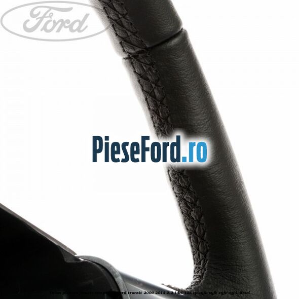 Volan piele cu functie tempomat Ford Transit 2006-2014 2.2 TDCi 125 cp CYFA, CYFB, CYFC, CYFD diesel