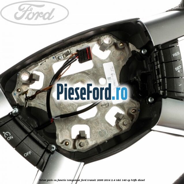 Volan piele cu functie tempomat Ford Transit 2006-2014 2.4 TDCi 140 cp H9FB diesel