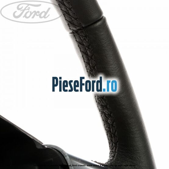 Volan piele cu functie tempomat Ford Transit 2006-2014 3.2 TDCi 200 cp SAFA, SAFB diesel