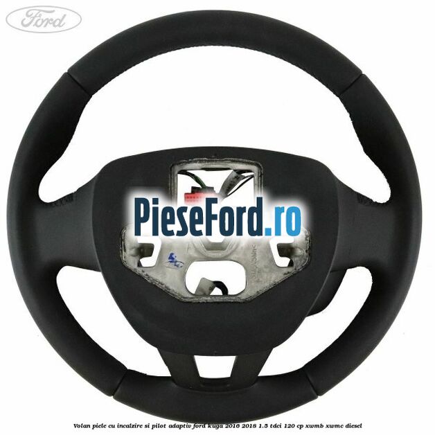 Volan piele, cu incalzire si pilot adaptiv Ford Kuga 2016-2018 1.5 TDCi 120 cp XWMB, XWMC diesel