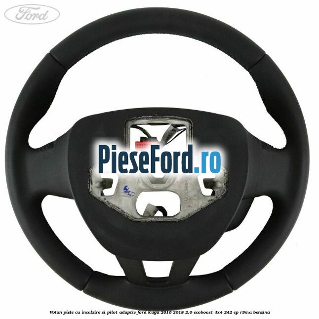 Volan piele, cu incalzire si pilot adaptiv Ford Kuga 2016-2018 2.0 EcoBoost 4x4 242 cp R9MA benzina