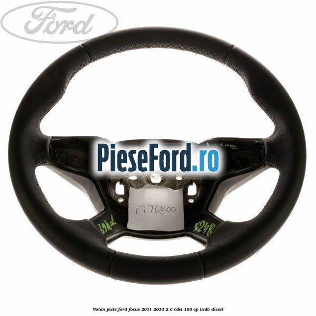 Volan piele Ford Focus 2011-2014 2.0 TDCi 163 cp TXDB diesel