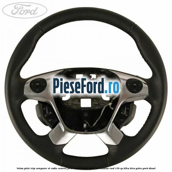 Volan piele trip computer si radio control Ford Transit 2014-2018 2.0 EcoBlue RWD 170 cp Volan piele trip computer si radio control Ford Transit 2014-2018 2.0 EcoBlue RWD 170 cp BLHA, BLRA, YNHA, YNR6 diesel