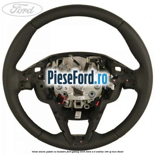 Volan sistem padele cu incalzire Ford Galaxy 2015-2023 2.0 EcoBlue 190 cp BCCC diesel