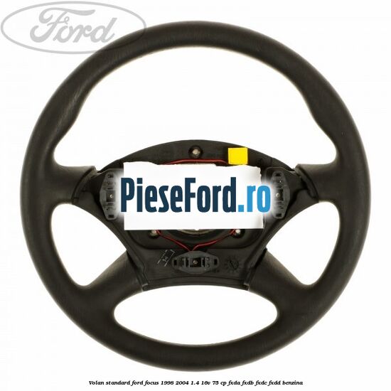 Volan standard Ford Focus 1998-2004 1.4 16V 75 cp FXDA, FXDB, FXDC, FXDD benzina