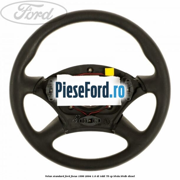 Volan standard Ford Focus 1998-2004 1.8 DI/TDDi 75 cp BHDA, BHDB diesel