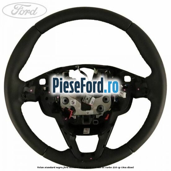 Volan standard negru Ford Mondeo 2014-2018 2.0 TDCi Bi-Turbo 210 cp T9CA diesel