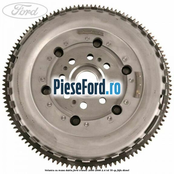 Volanta cu masa dubla Ford Transit 2000-2006 2.4 TD 75 cp F4FA diesel