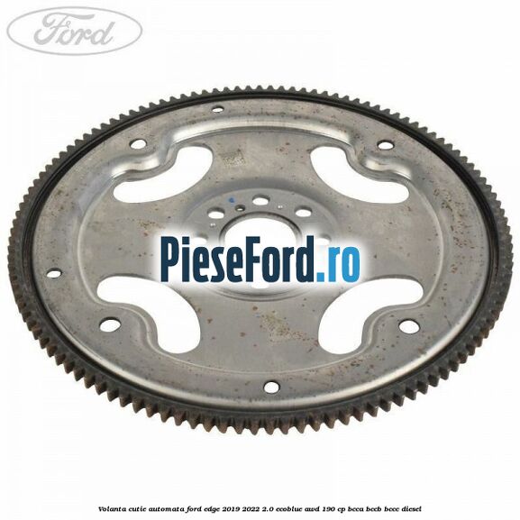 Volanta cutie automata Ford Edge 2019-2022 2.0 EcoBlue AWD 190 cp BCCA, BCCB, BCCC diesel