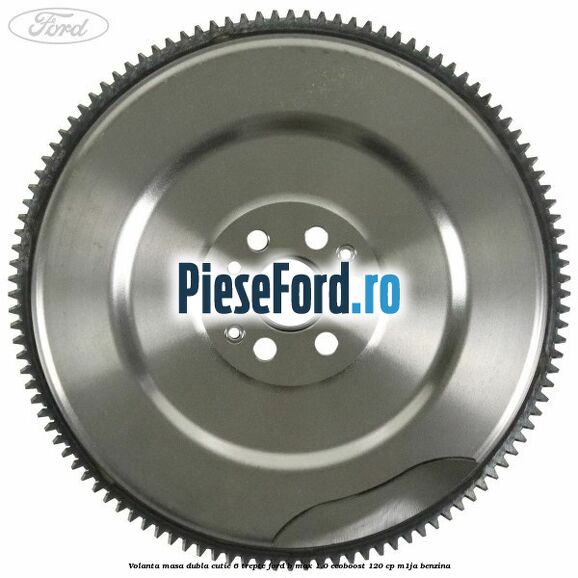 Volanta masa dubla cutie 6 trepte Ford B-Max 1.0 EcoBoost 120 cp M1JA benzina