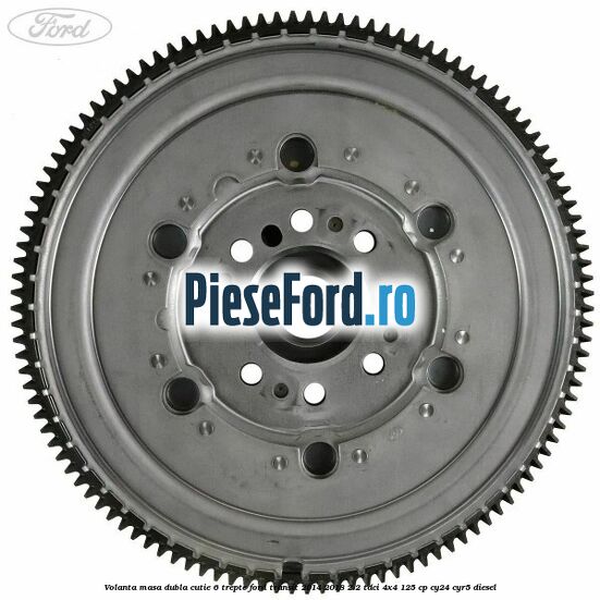 Volanta masa dubla cutie 6 trepte Ford Transit 2014-2018 2.2 TDCi 4x4 125 cp CY24, CYR5 diesel