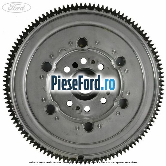 Volanta masa dubla cutie 6 trepte Ford Transit 2014-2018 2.2 TDCi 4x4 155 cp CV24, CVR5 diesel