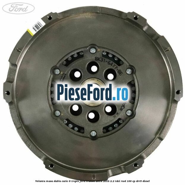 Volanta masa dubla cutie 6 trepte Ford Transit 2014-2018 2.2 TDCi RWD 100 cp