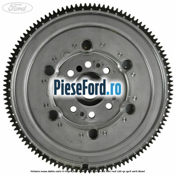 Volanta masa dubla cutie 6 trepte Ford Transit 2014-2018 2.2 TDCi RWD 125 cp CYR5, USR6 diesel