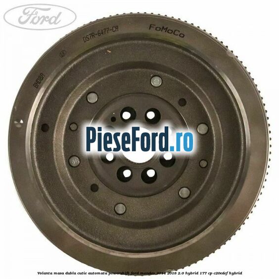 Volanta masa dubla cutie automata Powershift Ford Mondeo 2014-2018 2.0 Hybrid 177 cp C20EDEF hybrid