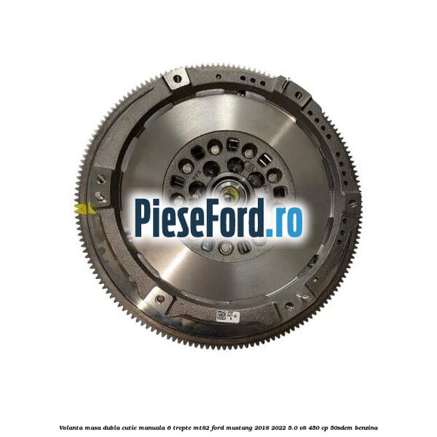 Volanta masa dubla cutie manuala 6 trepte MT82 Ford Mustang 2018-2022 5.0 V8 450 cp 50SDEM benzina