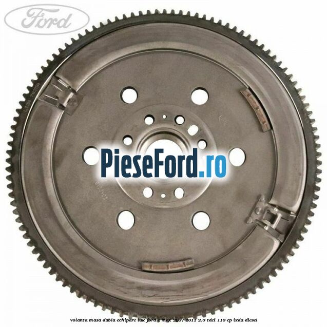 Volanta masa dubla echipare LUK Ford C-Max 2007-2011 2.0 TDCi 110 cp IXDA diesel