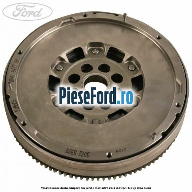 Volanta masa dubla echipare LUK Ford C-Max 2007-2011 2.0 TDCi 110 cp IXDA diesel