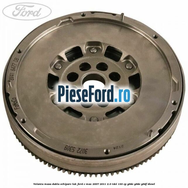 Volanta masa dubla echipare LUK Ford C-Max 2007-2011 2.0 TDCi 133 cp G6DC, G6DE, G6DF diesel