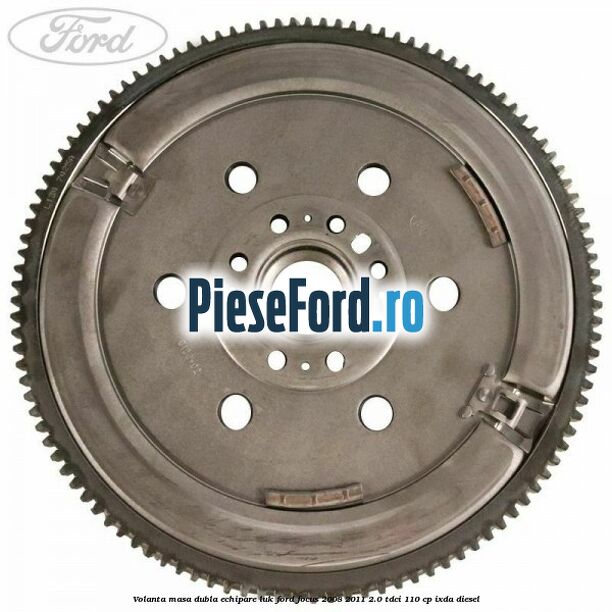 Volanta masa dubla echipare LUK Ford Focus 2008-2011 2.0 TDCi 110 cp IXDA diesel
