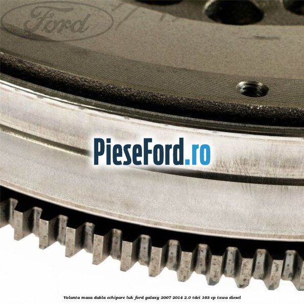 Volanta masa dubla echipare LUK Ford Galaxy 2007-2014 2.0 TDCi 163 cp TXWA diesel