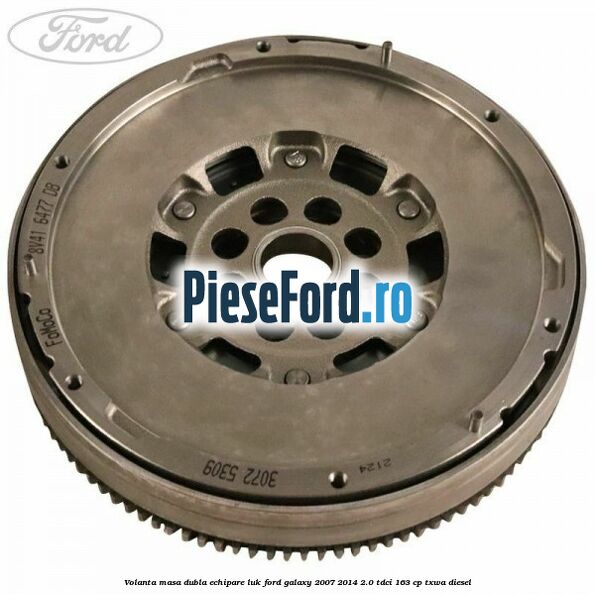 Volanta masa dubla echipare LUK Ford Galaxy 2007-2014 2.0 TDCi 163 cp TXWA diesel