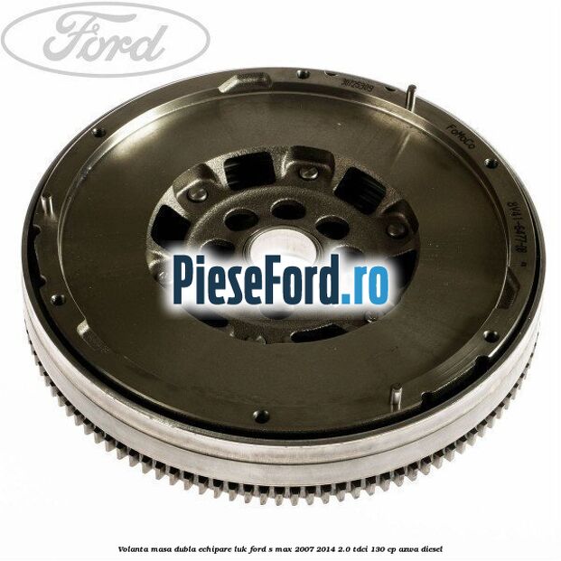 Volanta masa dubla echipare LUK Ford S-Max 2007-2014 2.0 TDCi 130 cp AZWA diesel