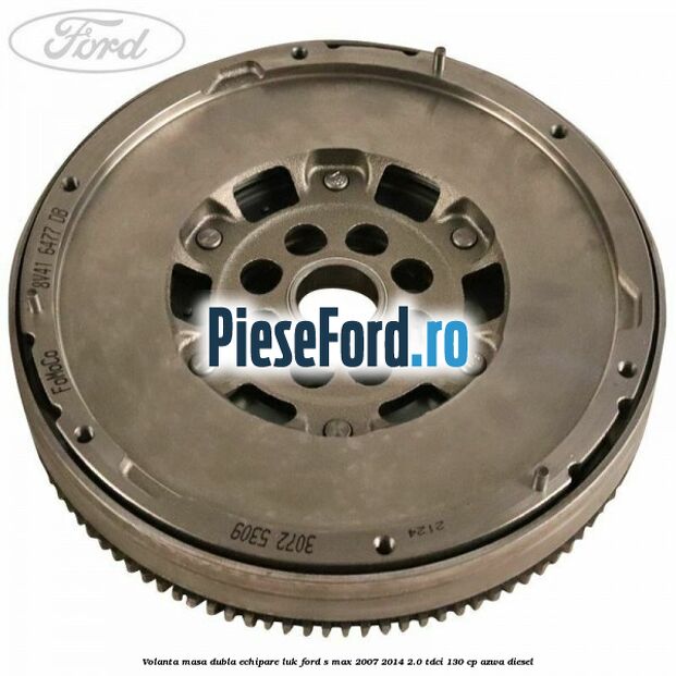 Volanta masa dubla echipare LUK Ford S-Max 2007-2014 2.0 TDCi 130 cp AZWA diesel