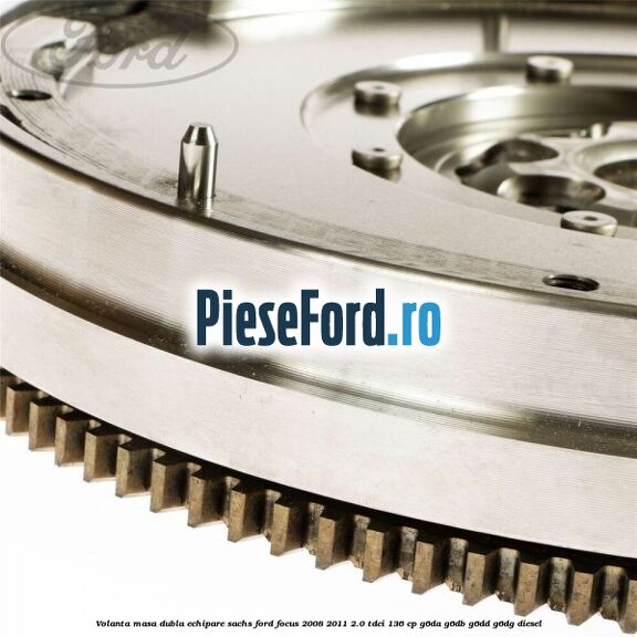Volanta masa dubla echipare SACHS Ford Focus 2008-2011 2.0 TDCi 136 cp G6DA, G6DB, G6DD, G6DG diesel