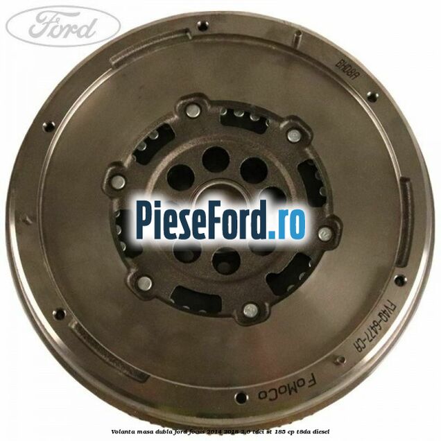 Volanta masa dubla Ford Focus 2014-2018 2.0 TDCi ST 185 cp T8DA diesel