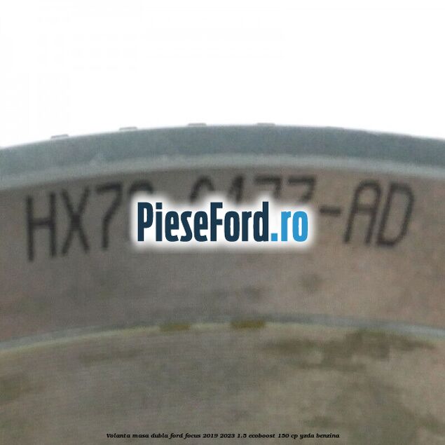 Volanta masa dubla Ford Focus 2019-2023 1.5 EcoBoost 150 cp YZDA benzina