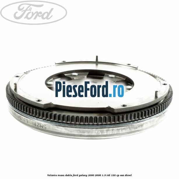 Volanta masa dubla Ford Galaxy 2000-2006 1.9 TDI 130 cp ASZ diesel