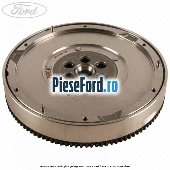 Volanta masa dubla Ford Galaxy 2007-2014 1.6 TDCi 115 cp