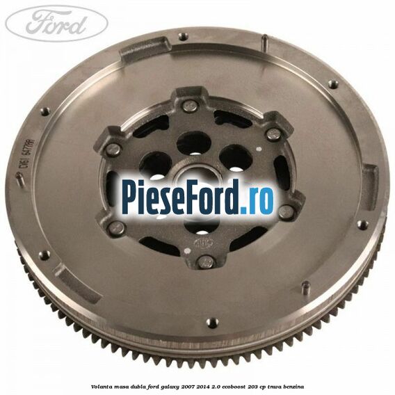 Volanta masa dubla Ford Galaxy 2007-2014 2.0 EcoBoost 203 cp TNWA benzina
