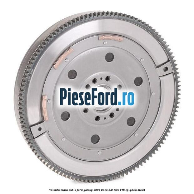 Volanta masa dubla Ford Galaxy 2007-2014 2.2 TDCi 175 cp Q4WA diesel