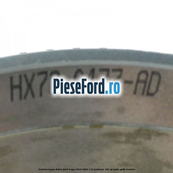 Volanta masa dubla Ford Kuga 2019-2023 1.5 EcoBoost 150 cp YZDA, YZDB benzina
