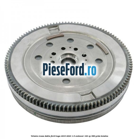 Volanta masa dubla Ford Kuga 2019-2023 1.5 EcoBoost 183 cp 996, Y1DA benzina