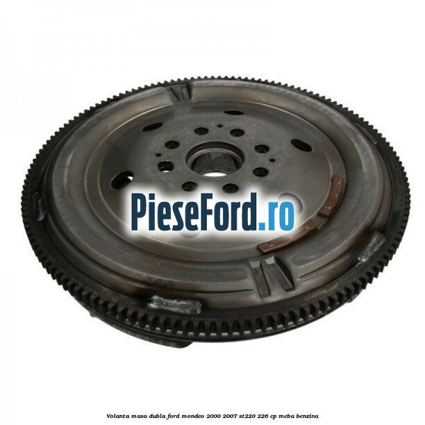 Volanta masa dubla Ford Mondeo 2000-2007 ST220 226 cp MEBA benzina