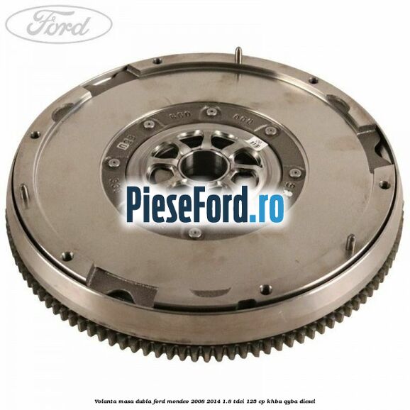 Volanta masa dubla Ford Mondeo 2008-2014 1.8 TDCi 125 cp KHBA, QYBA diesel